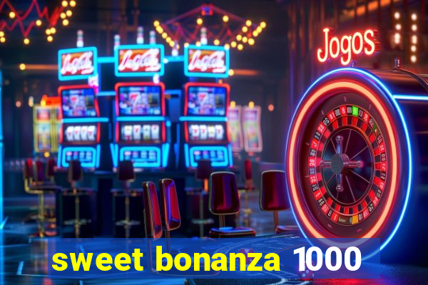 sweet bonanza 1000