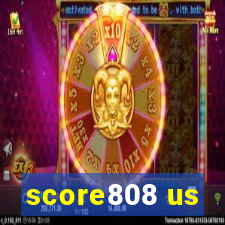 score808 us