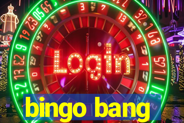 bingo bang