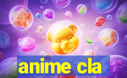 anime cla