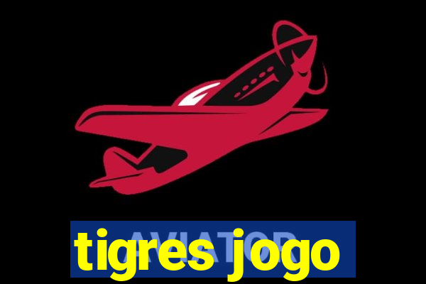 tigres jogo