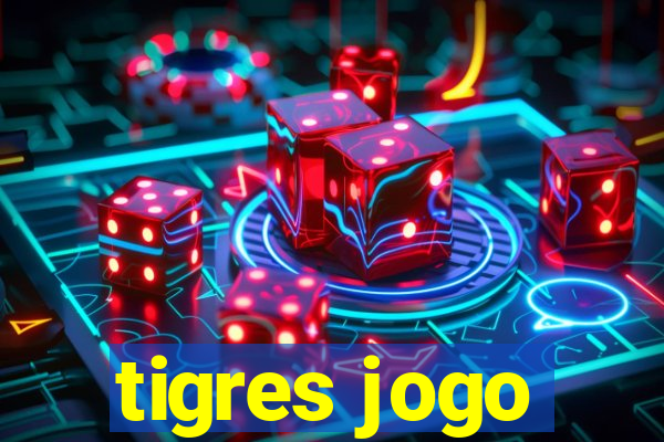 tigres jogo