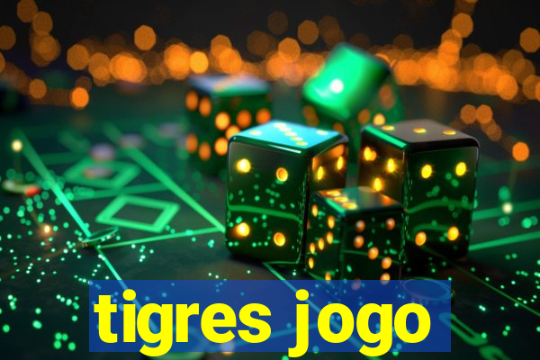 tigres jogo