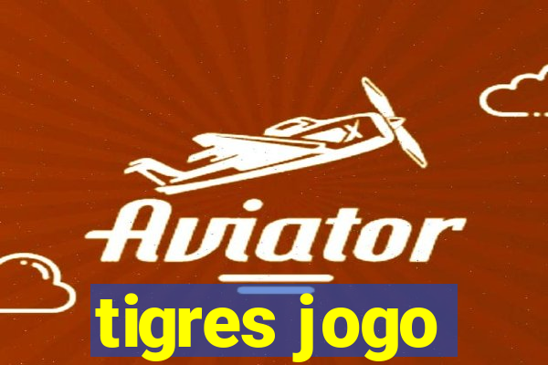 tigres jogo