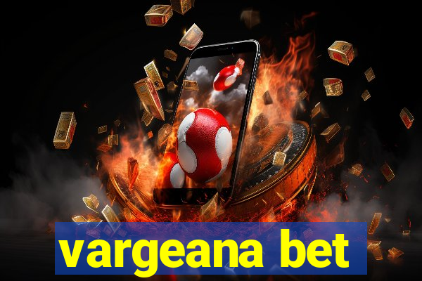 vargeana bet