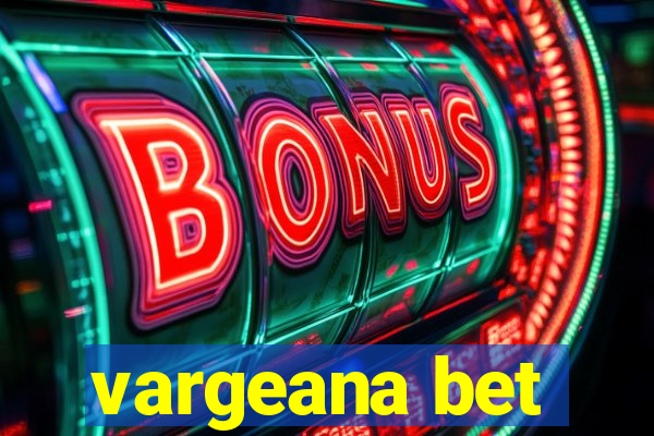 vargeana bet