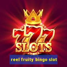 reel fruity bingo slot