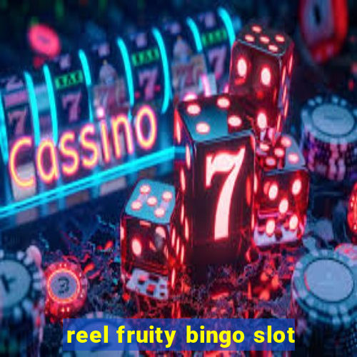 reel fruity bingo slot