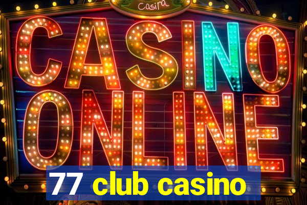 77 club casino