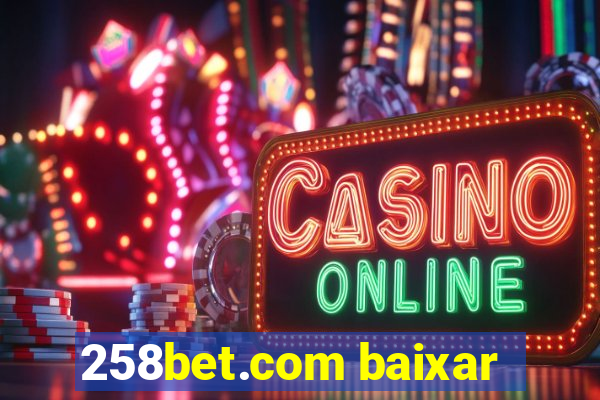 258bet.com baixar