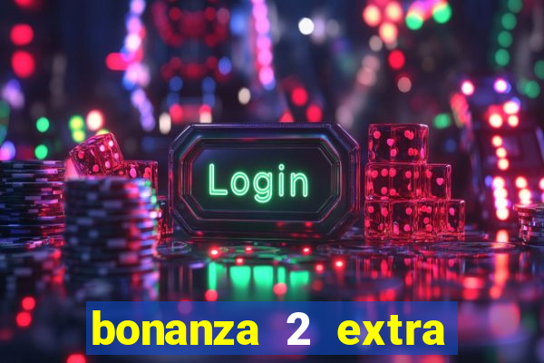 bonanza 2 extra chilli slot