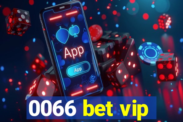 0066 bet vip