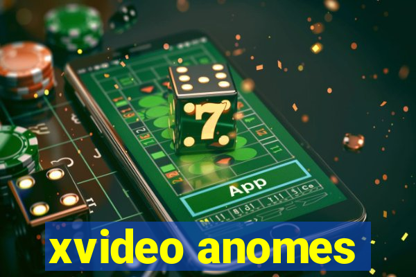 xvideo anomes