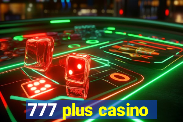 777 plus casino