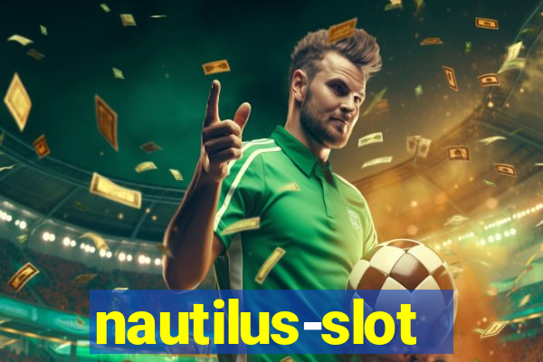 nautilus-slot