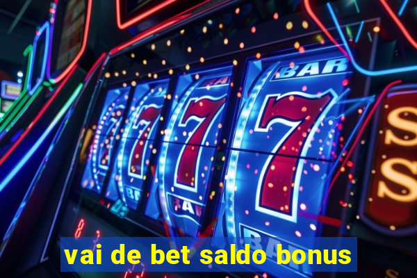 vai de bet saldo bonus