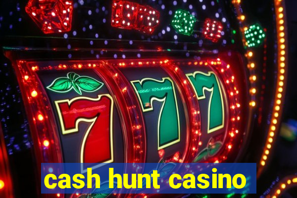 cash hunt casino