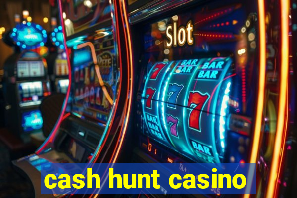 cash hunt casino