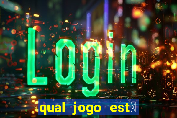 qual jogo est谩 pagando agora