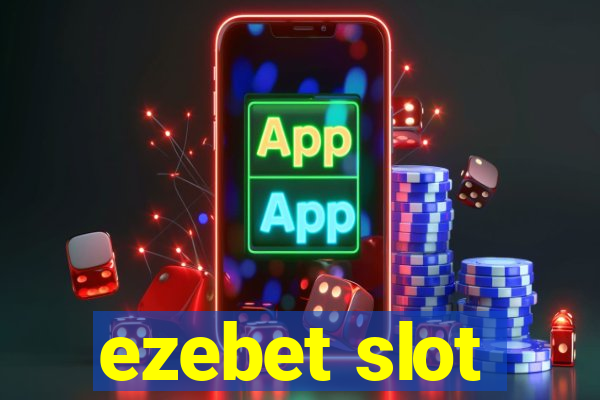 ezebet slot