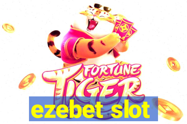 ezebet slot