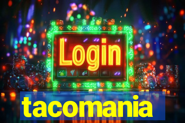 tacomania