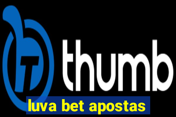 luva bet apostas