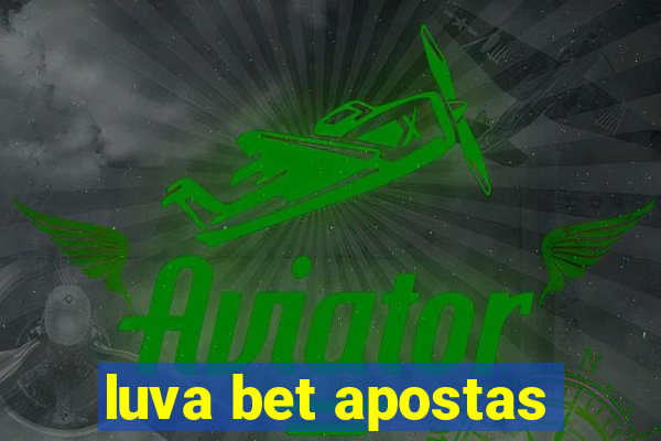 luva bet apostas