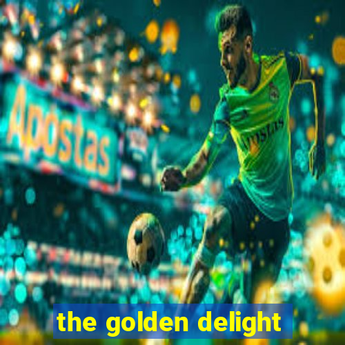 the golden delight