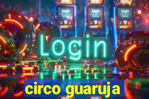 circo guaruja