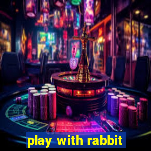 play with rabbit