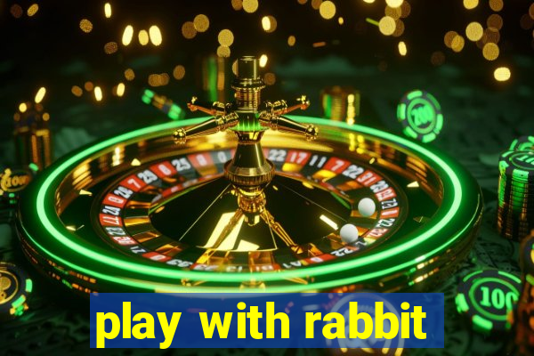 play with rabbit