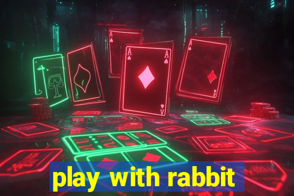 play with rabbit