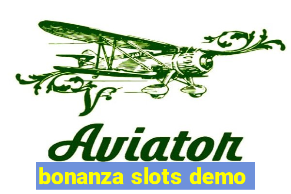 bonanza slots demo