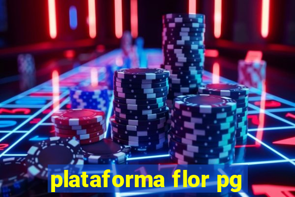 plataforma flor pg