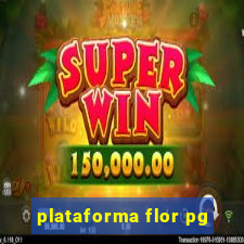 plataforma flor pg