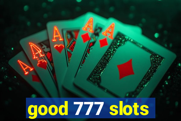 good 777 slots