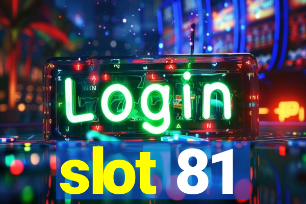 slot 81