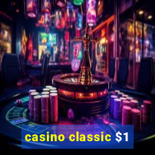 casino classic $1