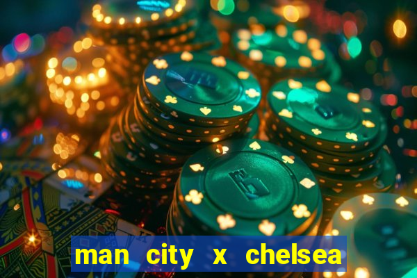 man city x chelsea ao vivo