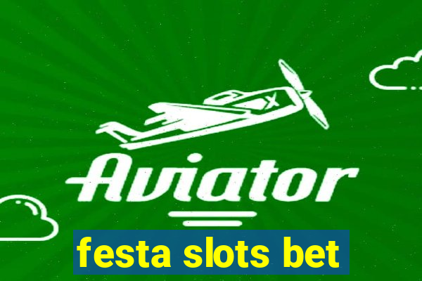 festa slots bet