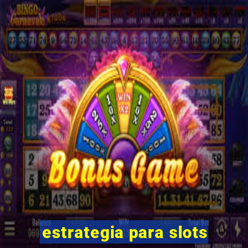 estrategia para slots