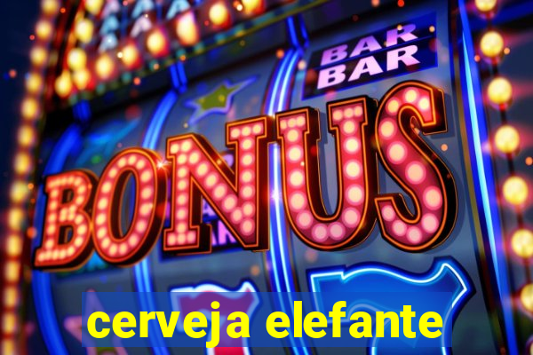 cerveja elefante