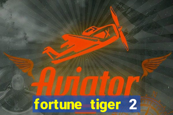 fortune tiger 2 revenge plataforma