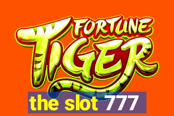 the slot 777