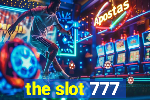 the slot 777