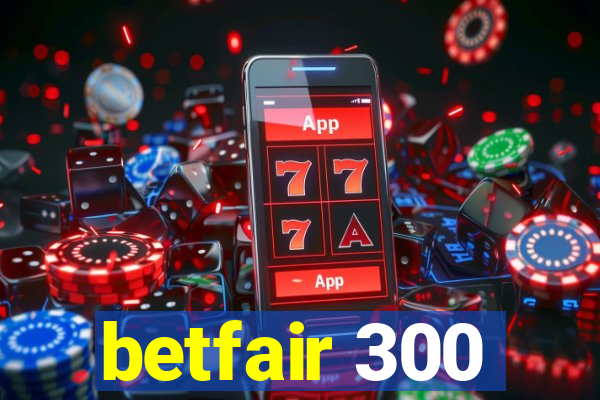 betfair 300