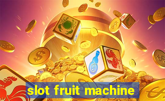 slot fruit machine