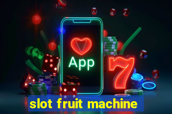 slot fruit machine