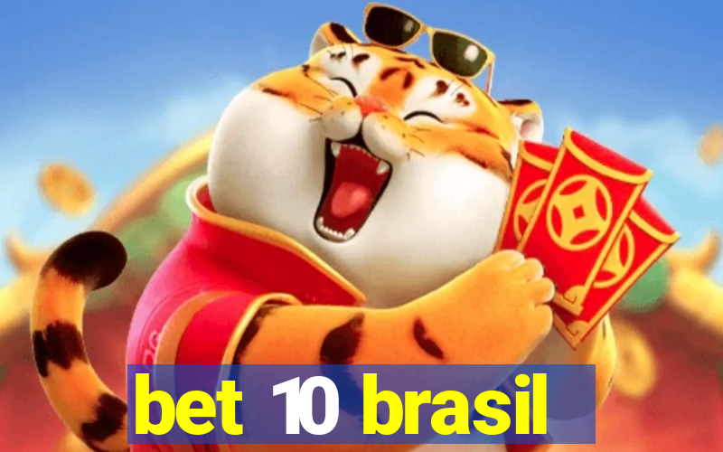 bet 10 brasil